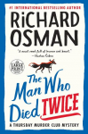 The Man Who Died Twice: A Thursday Murder Club Mystery