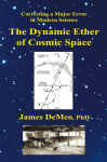 The Dynamic Ether of Cosmic Space: Correcting a Major Error in Modern Science