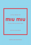 Little Book of Miu Miu: The story of the iconic fashion house