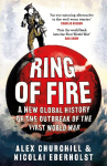 Ring of Fire: A New Global History of the Outbreak of the First World War