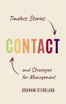 Contact: Timeless Stories and Strategies for Management