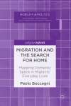 Migration and the Search for Home: Mapping Domestic Space in Migrants Everyday Lives