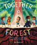 Together, a Forest: Drawing Connections Between Natures Diversity and Our Own