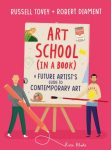 Art School (in a book): A future artists guide to contemporary art