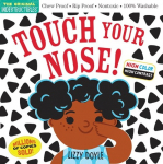 Indestructibles: Touch Your Nose! (High Color High Contrast): Chew Proof &middot; Rip Proof &middot; Nontoxic &middot; 100% Washable (Book for Babies, Newborn Books, Safe to Chew)