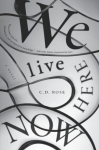 We Live Here Now