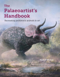 The Palaeoartists Handbook: Recreating prehistoric animals in art