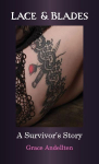 Lace & Blades: A Survivors Story