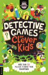 Detective Games for Clever Kids&reg;: More than 100 Puzzles to Boost Your Brainpower