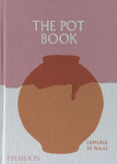 The Pot Book: A Global Survey of Ceramic Craft and Design