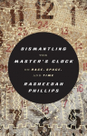 Dismantling the Masters Clock: On Race, Space, and Time