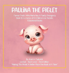 Paulina The Piglet - Book 8: Farmer Freds Wife Marie Has A Family Emergency: Book 8