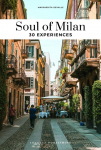 Soul of Milan- A guide to exceptional experiences: 30 experiences