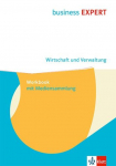 Business EXPERT. Wirtschaft und Verwaltung: Workbook mit Mediensammlung