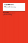 False Friends. A Short Dictionary: [Fremdsprachentexte] - Grundlagenwissen - 14811