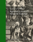 Crossing parallels: Agostino Carraci, Hendrick Goltzius