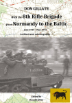 With the 8th Rifle Brigade from Normandy to the Baltic: June 1944 - May 1945