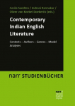 Contemporary Indian English Literature: Contexts - Authors - Genres - Model Analyses