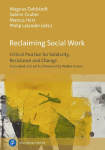 Reclaiming Social Work: Critical Practice for Solidarity, Resistance and Change. Translated and with a foreword by Walter Lorenz