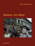 Robert Nickelsberg: Kashmir, the Valley