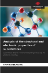 Analysis of the structural and electronic properties of superlattices: Superlattices: Towards a better understanding of structural and electronic properties