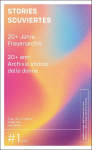 Stories Scuviertes: 20+ Jahre Frauenarchiv