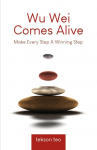 Wu Wei Comes Alive: Make Every Step A Winning Step