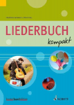 Liederbuch kompakt: f&uuml;r allgemein bildende Schulen. Gesang und Gitarre (Klavier). Liederbuch.