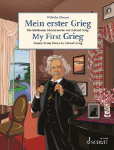 Mein erster Grieg: Die leichtesten Klavierwerke von Edvard Grieg. Klavier.
