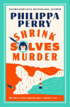 Shrink Solves Murder: Her Three OClock Just Became a Murder Case . . .