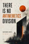There Is No Antimemetics Division: A Science Fiction Horror Novel (C.C. Edition)