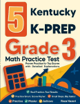 5 Kentucky K-PREP Grade 3 Math Practice Tests: Proven Practice for Top Scores with Detailed Explanations