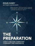 The Preparation: How To Become Competent, Confident, and Dangerous
