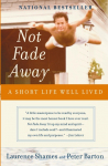 Not Fade Away: A Short Life Well Lived (Perennial)