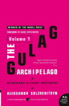The Gulag Archipelago [Volume 1]: An Experiment in Literary Investigation