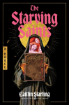 The Starving Saints: A Novel