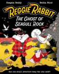 Reggie Rabbit: The Ghost of Seagull Rock: Volume 2