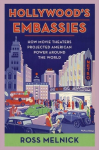 Hollywoods Embassies: How Movie Theaters Projected American Power Around the World