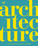 Architecture: The Definitive Visual History