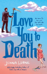 Love You to Death: the perfect new swoony grim reaper romance
