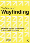The Science of Wayfinding: Psychology, Strategy, and Navigation in Large-Scale Environments