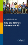 A Study Guide for Ray Bradburys Fahrenheit 451