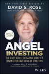 Angel Investing: The Gust Guide to Making Money an d Having Fun Investing in Startups, 2nd Edition: The Gust Guide to Making Money and Having Fun Investing in Startups