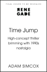Time Jump: High-concept thriller brimming with 1990s nostalgia