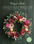 The Bouquet in a Book Christmas Wreath: Pre-Punched Pages to Press out and Make: Pre-Punched Pages to Press out and Make