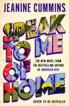 Speak to Me of Home: the poignant and uplifting family story from the bestselling author of American Dirt