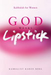 God Wears Lipstick: Kabbalah for Women