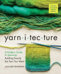 Yarnitecture: A Knitters Guide to Spinning: Building Exactly the Yarn You Want