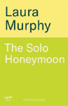 The Solo Honeymoon: A Brief, Beautiful True Love Story