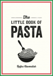 The Little Book of Pasta: A Pocket Guide to Italys Favourite Food, Featuring History, Trivia, Recipes and More